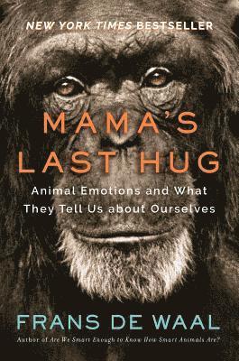 bokomslag Mama's Last Hug: Animal Emotions and What They Tell Us about Ourselves