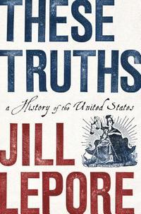 bokomslag These Truths: A History of the United States