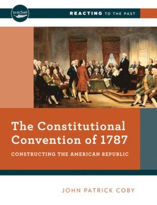 The Constitutional Convention of 1787 1