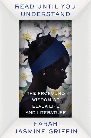 Farah Jasmine Griffin - Read Until You Understand, Inbunden