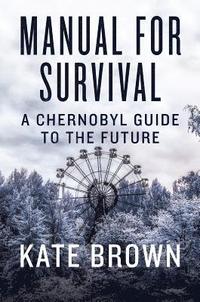 bokomslag Manual for Survival: A Chernobyl Guide to the Future