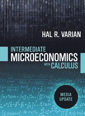 Intermediate Microeconomics with Calculus: A Modern Approach 1