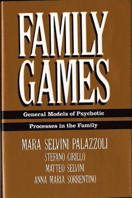 Mara Selvini Palazzoli - Family Games: General Models of Psychotic Processes in the Family, Inbunden