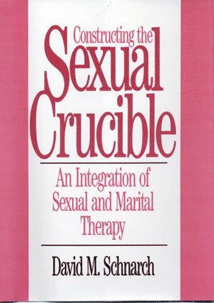 Constructing the Sexual Crucible 1