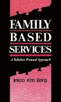 bokomslag Family Based Services: A Solution-Based Approach