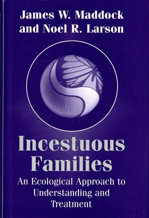 Noel R. Larson, James W. Maddock - Incestuous Families, Inbunden