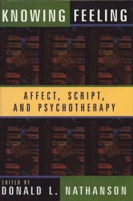 Donald L. Nathanson - Knowing Feeling, Inbunden