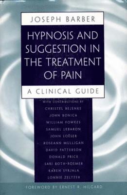 Hypnosis and Suggestion in the Treatment of Pain 1