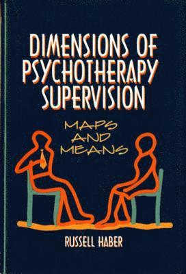 Russell Haber - Dimensions of Psychotherapy Supervision, Inbunden