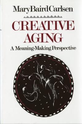 Mary Baird Carlsen, Mary Baird, Carlsen - Creative Aging, Häftad