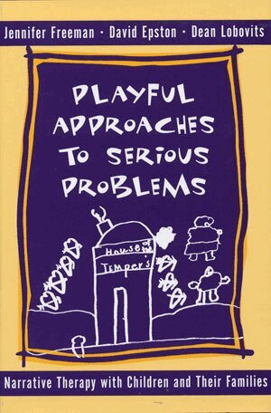 David Epston, Jennifer Freeman, Dean Lobovits - Playful Approaches to Serious Problems, Inbunden