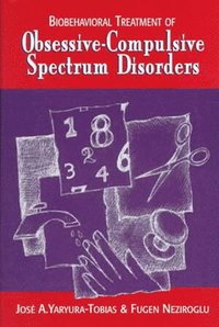 bokomslag Biobehavioral Treatment of Obsessive-Compulsive Spectrum Disorders