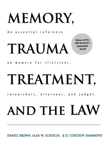 bokomslag Memory, Trauma Treatment, and the Law: An Essential Reference on Memory for Clinicians, Researchers, Attorneys, and Judges