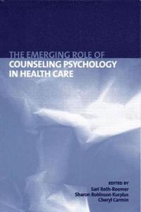 bokomslag The Emerging Role of Counseling Psychology in Health Care