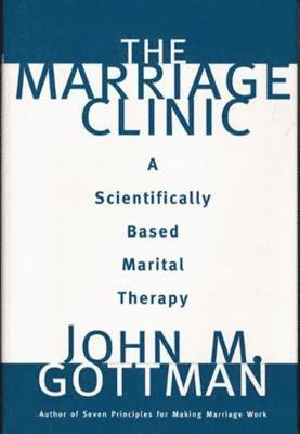 John M Gottman - Gottman, J: Marriage Clinic, Inbunden