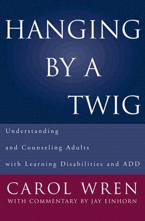 Jay Einhorn, Carol T. Wren - Hanging by a Twig, Inbunden