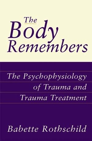 Babette Rothschild - Body Remembers, Inbunden