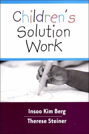 Insoo Kim Berg, Therese Steiner - Children's Solution Work, Inbunden