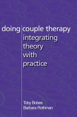 Toby Bobes, Barbara Rothman - Doing Couple Therapy, Häftad