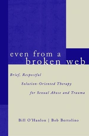 Bob Bertolino, Bill O'Hanlon - Even From A Broken Web, Häftad