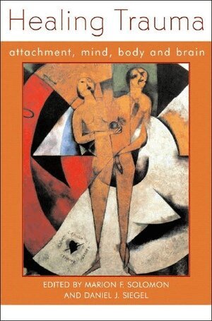 Daniel J. Siegel, Marion F. Solomon - Healing Trauma, Inbunden