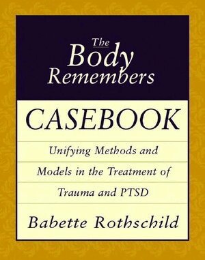 Babette Rothschild - Body Remembers Casebook, Häftad