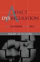 Affect Dysregulation and Disorders of the Self 1
