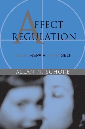 Allan Schore - Affect Regulation and the Repair of the Self, Inbunden