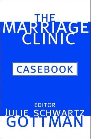 Julie Schwartz Gottman - Marriage Clinic Casebook, Inbunden