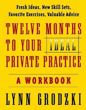 Lynn Grodzki - Twelve Months To Your Ideal Private Practice, Häftad