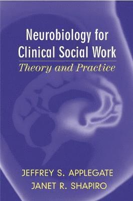 Neurobiology for Clinical Social Work 1