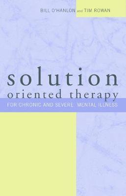 Bill O'Hanlon, Tim Rowan - Solution-Oriented Therapy, Häftad