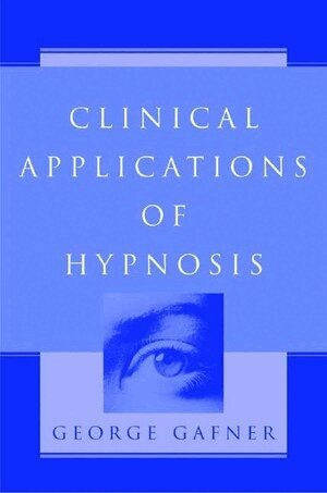 George Gafner - Clinical Applications of Hypnosis, Inbunden