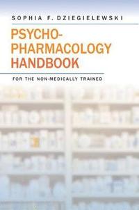 bokomslag Psychopharmacology Handbook for the Non-Medically Trained
