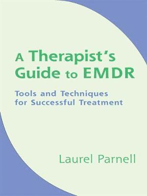 Laurel Parnell - Therapist's Guide to EMDR, Inbunden