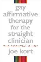 Gay Affirmative Therapy for the Straight Clinician 1