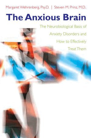 Steven M. Prinz, Margaret Wehrenberg - Anxious Brain, Inbunden