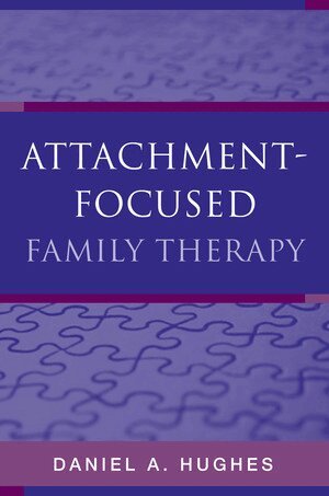 Daniel A. Hughes - Attachment-Focused Family Therapy, Inbunden