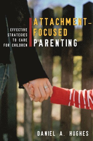 bokomslag Attachment-Focused Parenting