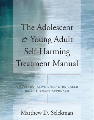 bokomslag Adolescent & Young Adult Self-Harming Treatment Manual