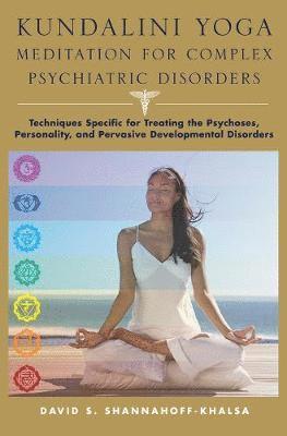 Kundalini Yoga Meditation for Complex Psychiatric Disorders 1