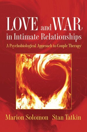 Marion F. Solomon, Stan Tatkin - Love and War in Intimate Relationships, Inbunden