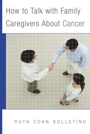 bokomslag How to Talk with Family Caregivers About Cancer