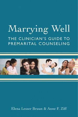Elena Lesser Bruun, Anne F. Ziff - Marrying Well, Inbunden