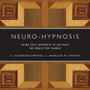 C. Alexander Simpkins, Annellen M. Simpkins - Neuro-Hypnosis, Häftad