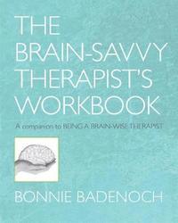 bokomslag The Brain-Savvy Therapist's Workbook