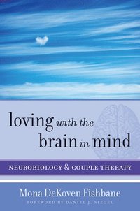 bokomslag Loving with the Brain in Mind