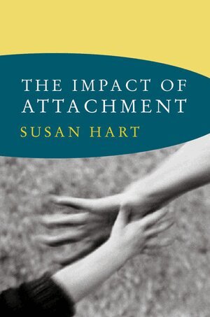Susan Hart - Impact of Attachment, Inbunden