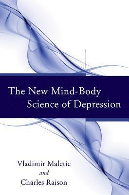 The New Mind-Body Science of Depression 1