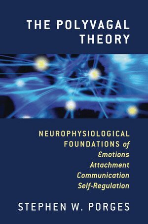 Stephen W. Porges - Polyvagal Theory, Inbunden